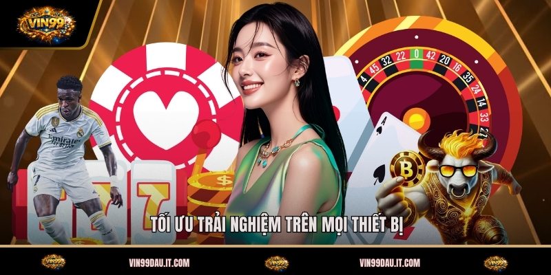 toi-uu-trai-nghiem-tren-moi-thiet-bi