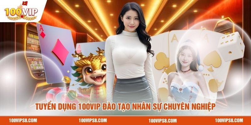 tuyen-dung-100vip-dao-tao-nhan-su-chuyen-nghiep
